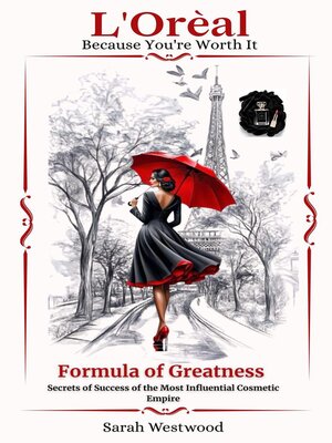 cover image of L'Oréal  the Formula of Greatness Secrets Behind the Success of the Most Influential Cosmetics Empire